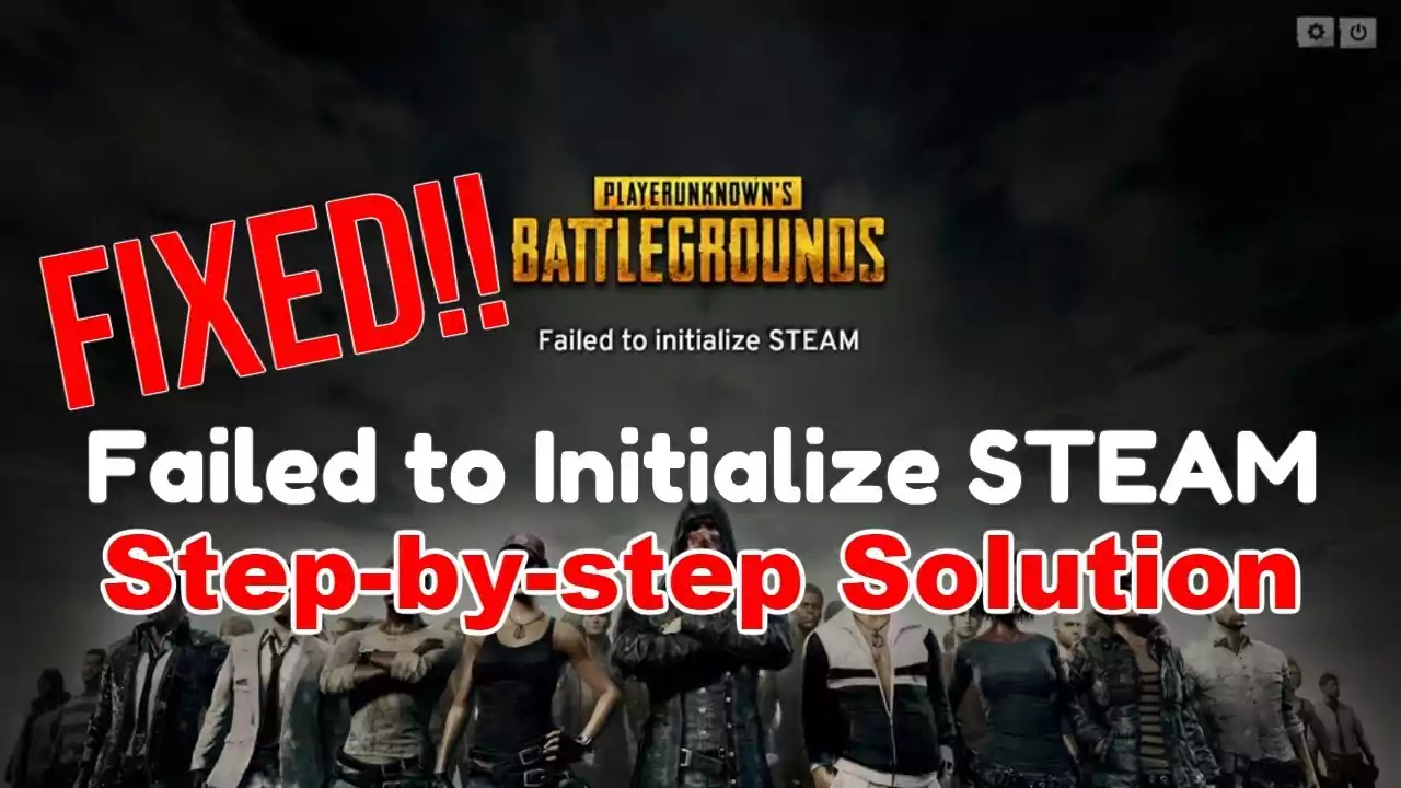 Pubg Failed to Initialize Steam.” Here are 4 ways to fix it: