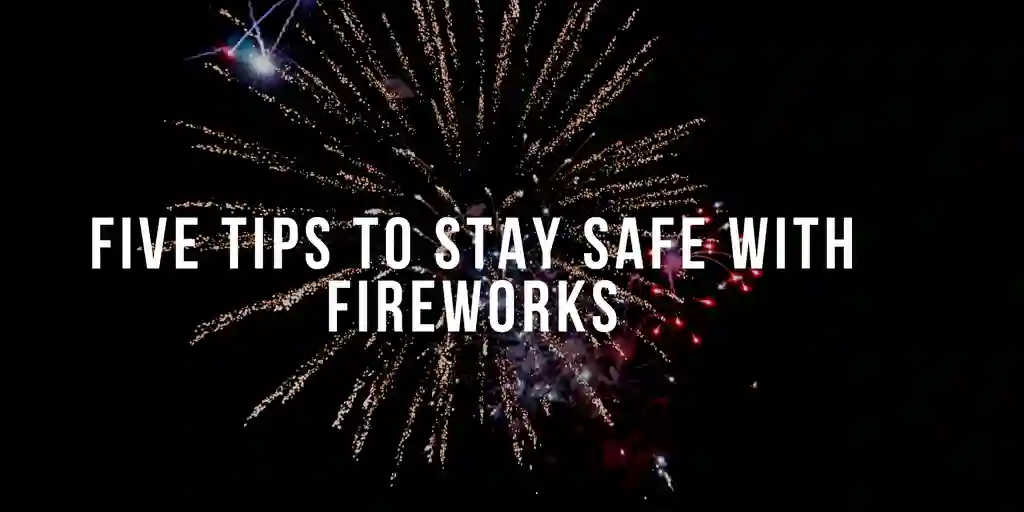 How to Enjoy Fireworks Safely