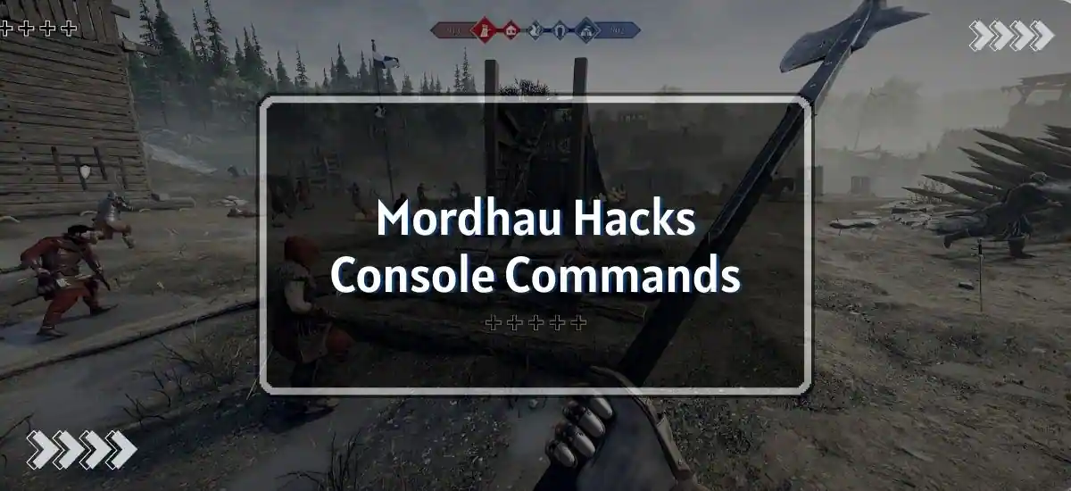 Mordhau Hacks Console Commands