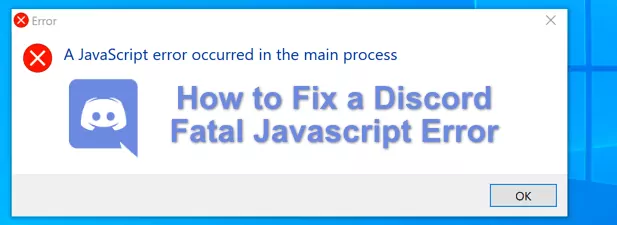 How to Fix The Fatal Javascript Error On Discord?