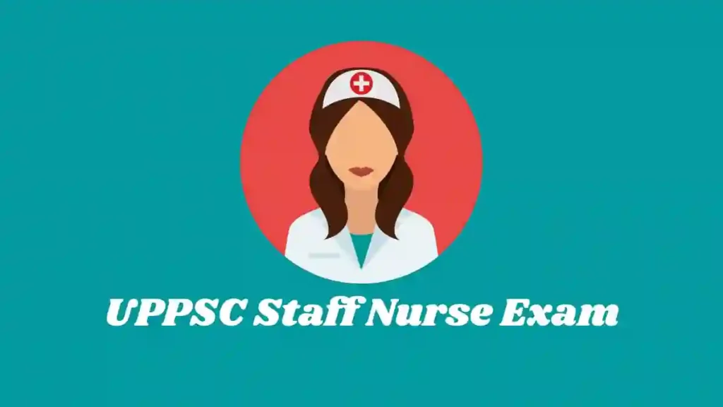 Beginners Guide to Prepare for UPPSC Staff Nurse Examination