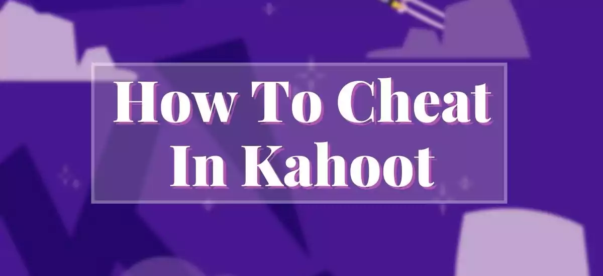 How To Cheat In Kahoot