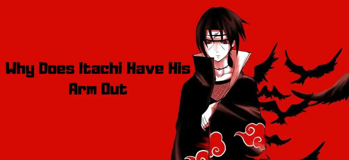 why does Itachi have his arm out