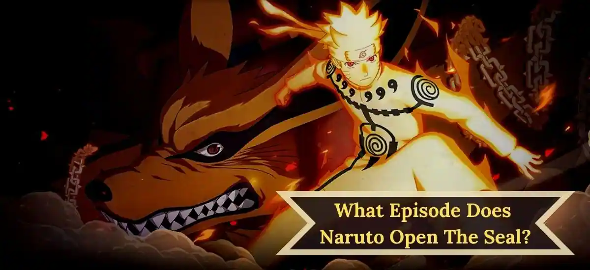 What Episode Does Naruto Open The Seal