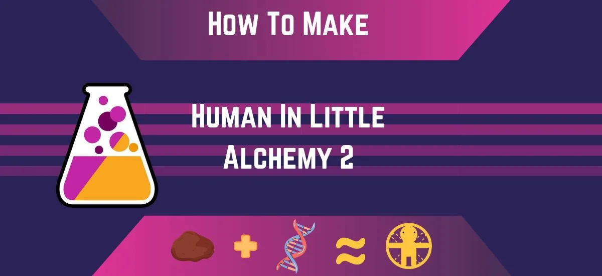 A Brief Guide On How To Make Human In Little Alchemy 2 (Hints & Cheats)