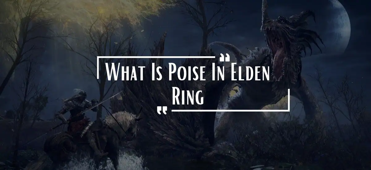 What Is Poise In Elden Ring