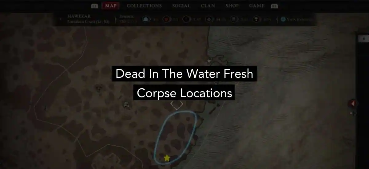 Dead in the Water Fresh Corpse Locations